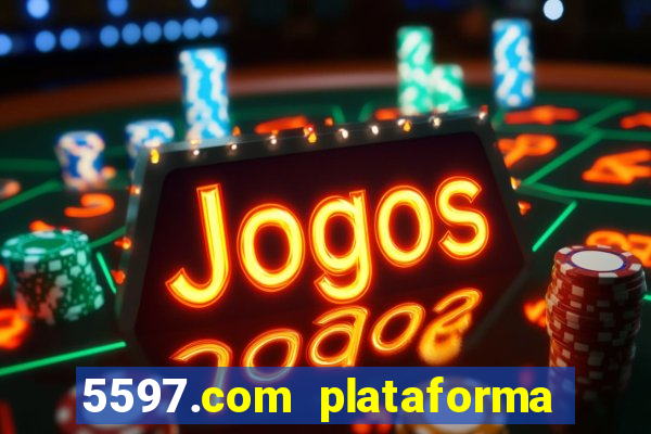 5597.com plataforma de jogos